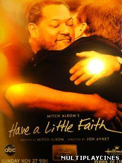 Ver Ten un poco de fe (Have a little faith) (2011) Online Gratis