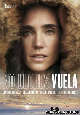 Ver No llores, vuela (2014) Online Gratis