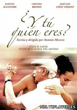 Ver ¿Y tú quién eres?  (2007) Online Gratis