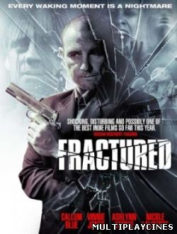 Ver Fractured (2013) Online Gratis