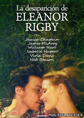 Ver La desaparición de Eleanor Rigby / The disappearance of Eleanor Rigby (2014) Online Gratis