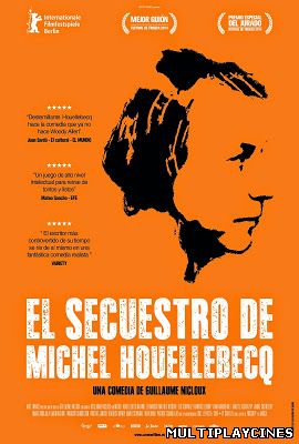 Ver El secuestro de Michel Houellebecq /  L'enlèvement (2014) Online Gratis