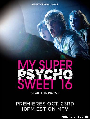 Ver My super psycho aweet 16 (2009) Online Gratis