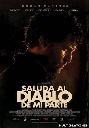 Ver Saluda al diablo de mi parte (2011) Online Gratis