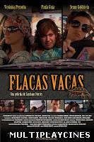 Ver Flacas Vacas (2012) Online Gratis